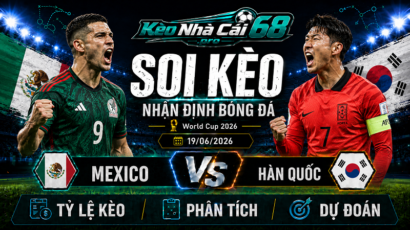 Đội hình dự kiến trước trận Mexico vs Hàn Quốc